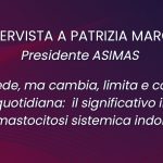 Mastocitosi: Intervista_Patrizia_Marcis - Presidente Asimas