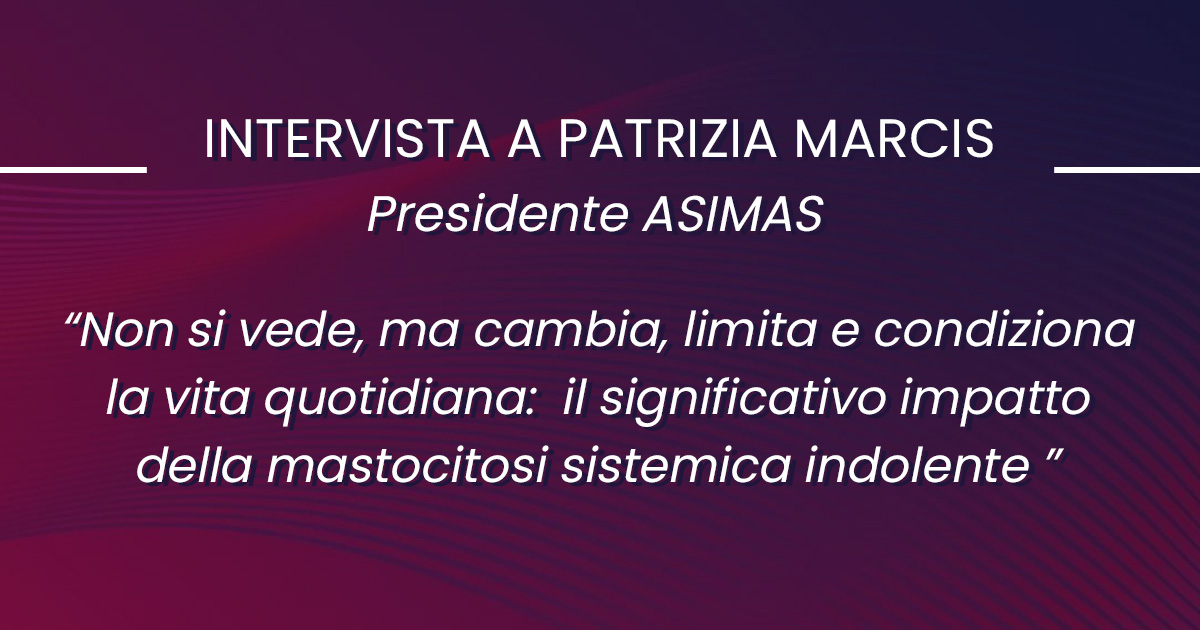 Mastocitosi: Intervista_Patrizia_Marcis - Presidente Asimas
